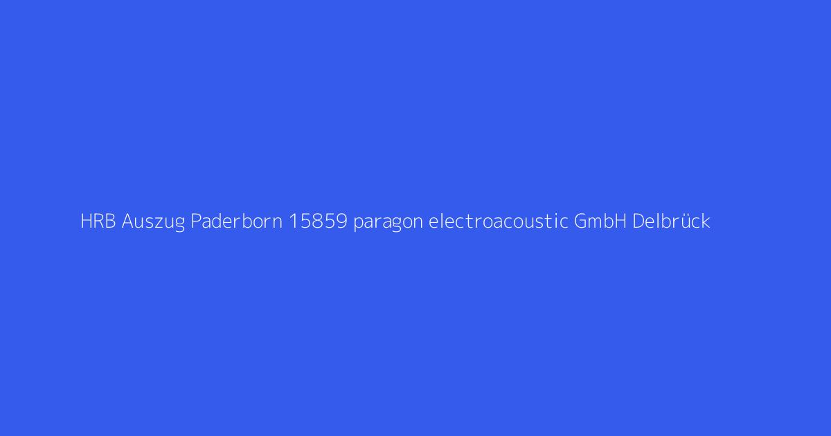 HRB Auszug Paderborn 15859 paragon electroacoustic GmbH Delbrück